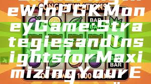 "Exploring the WinPGK Money Game: Strategies and Insights for Maximizing Your Earnings"