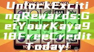 Unlock Exciting Rewards: Get Your Kaya918 Free Credit Today!