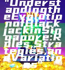 "Understanding the Evolution of Blackjack in Singapore: Rules, Strategies, and Variations"