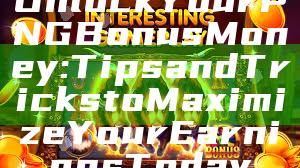 Unlock Your PNG Bonus Money: Tips and Tricks to Maximize Your Earnings Today