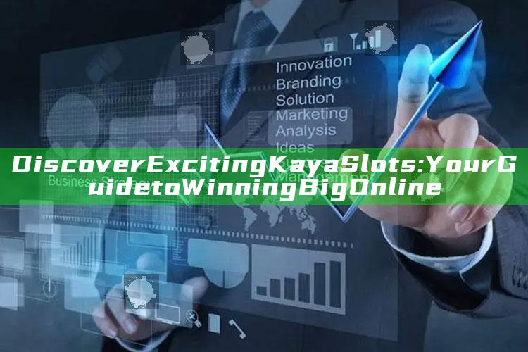 Discover Exciting Kaya Slots: Your Guide to Winning Big Online